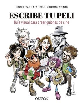 ESCRIBE TU PELI | 9791387775513 | MIGUEZ YBARZ, LUIS ; FARGA, JORDI