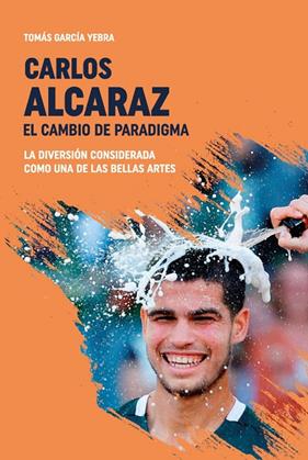 CARLOS ALCARAZ :  EL CAMBIO DE PARADIGMA | 9788415448662 | GARCÍA YEBRA, TOMÁS