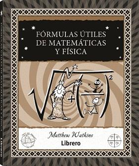 FORMULAS UTILES DE MATEMATICAS Y FISICA | 9788411540230 | WATKINS, MATTHEW