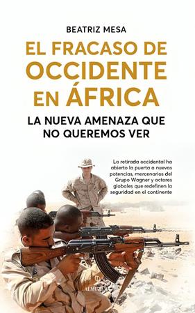 FRACASO DE OCCIDENTE EN ÁFRICA, EL | 9788410525016 | MESA, BEATRIZ
