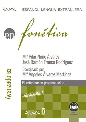 FONÉTICA NIVEL AVANZADO B2 | 9788414335574 | NUÑO ÁLVAREZ, Mª PILAR ; FRANCO RODRÍGUEZ, JOSÉ RAMÓN