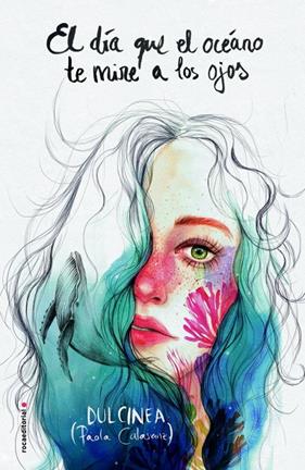 DIA QUE EL OCEANO TE MIRE A LOS OJOS, EL | 9788417092542 | CALASANZ, PAOLA (DULCINEA)