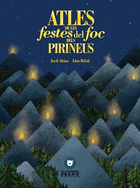 ATLES DE LES FESTES DE FOC DELS PIRINEUS | 9788409156979 | ALSINA, JORDI ; RAFOLS, LLUIS