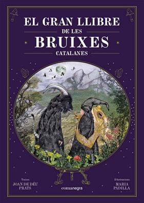 GRAN LLIBRE DE LES BRUIXES CATALANES, EL | 9788418857751 | PRATS, JOAN DE DÉU ; PADILLA CLIMENT, MARIA