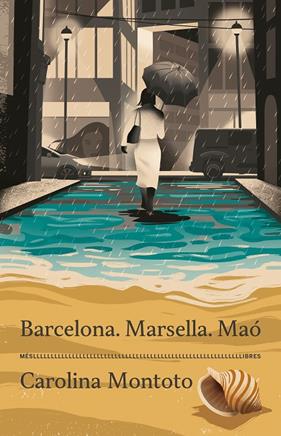 BARCELONA. MARSELLA. MAÓ | 9788417353537 | MONTOTO, CAROLINA 