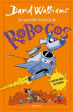 INCREÏBLE HISTÒRIA DE... ROBO-GOS, LA | 9788419848895 | WALLIAMS, DAVID