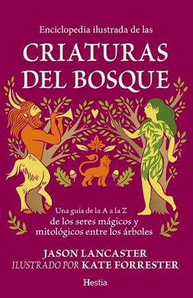 ENCICLOPEDIA ILUSTRADA DE LAS CRIATURAS DEL BOSQUE | 9791387852177 | LANCASTER, JASON