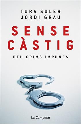 SENSE CÀSTIG : DEU CRIMS IMPUNES | 9788418226779 | SOLER, TURA ; GRAU, JORDI