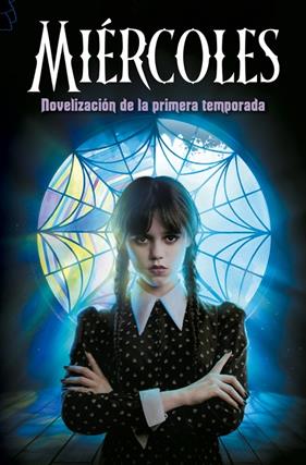 MIÉRCOLES : NOVELIZACIÓN DE LA PRIMERA TEMPORADA | 9788410396784 | MEJIA, TEHLOR KAY