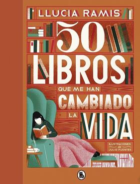 50 LIBROS QUE ME HAN CAMBIADO LA VIDA | 9788402423856 | RAMIS, LLUCIA ; FUENTES, JULIO