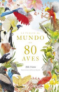 VUELTA AL MUNDO EN 80 AVES | 9788419094391 | UNWIN, MIKE ; MIYAKE, RYUTO
