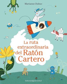 RUTA EXTRAORDINARIA DEL RATON CARTERO, LA | 9788426144546 | DUBUC, MARIANNE