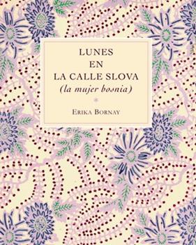 LUNES EN LA CALLE SLOVA: LA MUJER BOSNIA | 9788492607594 | BORNAY, ERIKA