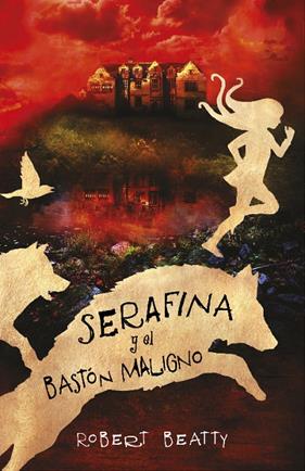 SERAFINA Y EL BASTON MALIGNO | 9788420485256 | BEATTY, ROBERT