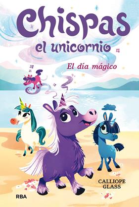 CHISPAS EL UNICORNIO 1 : EL DIA MAGICO | 9788427222687 | GLASS, CALLIOPE