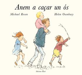 ANEM A CAÇAR UN OS | 9788494025631 | ROSEN, MICHAEL ; OXENBURY, HELEN