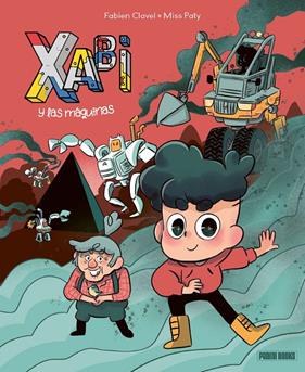 XABI Y LAS MAQUINAS | 9788410517288 | CLAVEL, FABIAN ; MISS PATY