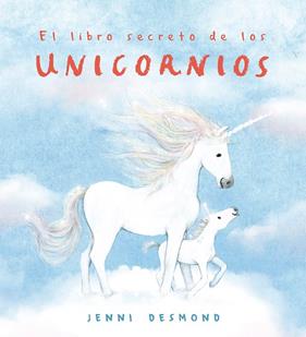 LIBRO SECRETO DE LOS UNICORNIOS, EL | 9791388132537 | DESMOND, JENNI