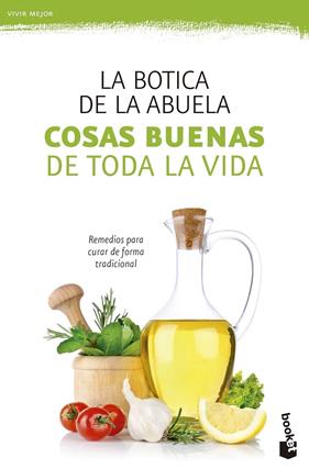 BOTICA DE LA ABUELA : COSAS BUENAS DE TODA LA VIDA | 9788408131366 | LA BOTICA DE LA ABUELA