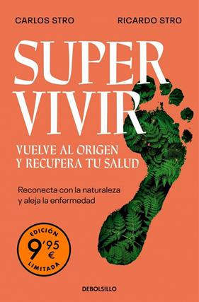 SUPERVIVIR : VUELVE AL ORIGEN Y RECUPERA TU SALUD (EDICIÓN LIMITADA) | 9788466389082 | STRO, CARLOS ; STRO, RICARDO