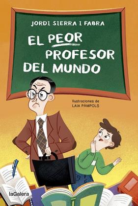 PEOR PROFESOR DEL MUNDO, EL | 9788424671969 | SIERRA FABRA, JORDI ; PÀMPOLS, LAIA
