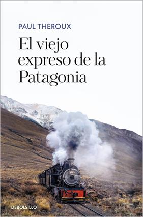VIEJO EXPRESO DE LA PATAGONIA, EL | 9788466361583 | THEROUX, PAUL