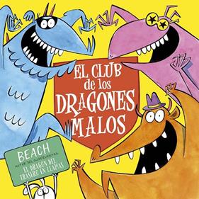 CLUB DE LOS DRAGONES MALOS, EL | 9788491457046 | BEACH