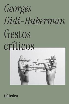 GESTOS CRÍTICOS | 9788437650401 | DIDI-HUBERMAN, GEORGES