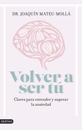 VOLVER A SER TÚ | 9788423363285 | MATEU-MOLLÁ, JOAQUÍN