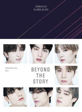 BEYOND THE STORY : CRÓNICA DE 10 AÑOS DE BTS | 9788401033698 | KANG, MYEONGSEOK