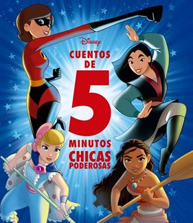 DISNEY CUENTOS DE 5 MINUTOS : CHICAS PODEROSAS | 9788418335785