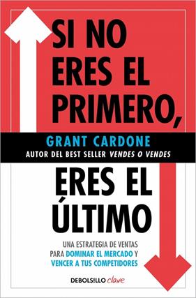 SI NO ERES EL PRIMERO, ¡ERES EL ÚLTIMO! | 9788466371827 | CARDONE, GRANT