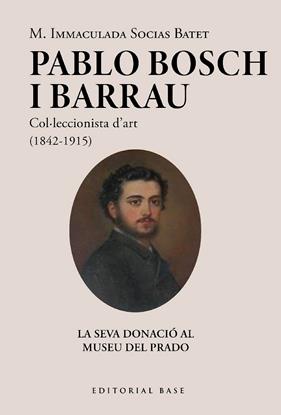 PABLO BOSCH BARRAU, COL·LECCIONISTA D'ART (1842-1915) | 9788419007971 | SOCIAS BATET, M. IMMACULADA