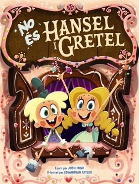 NO ÉS HANSEL I GRETEL | 9788448951856 | FUNK, JOSH ; TAYLOR, EDWARDIAN