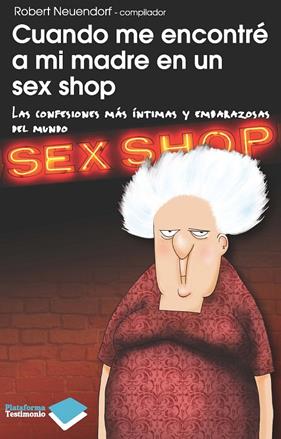 CUANDO ME ENCONTRE A MI MADRE EN UN SEX SHOP | 9788415115090 | NEUENDORF, ROBERT
