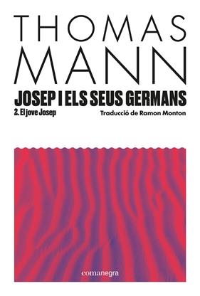 JOSEP I ELS SEUS GERMANS 2 : EL JOVE JOSEP | 9788410161856 | MANN, THOMAS