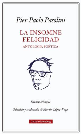 INSOMNE FELICIDAD, LA  ANTOLOGÍA POÉTICA | 9788418807923 | PASOLINI, PIER PAOLO