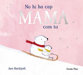 NO HI HA CAP MAMA COM TU | 9791387782825 | RACKLYEFT, JESS
