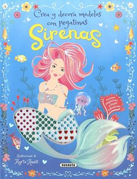 SIRENAS : CREA Y DECORA MODELOS CON PEGATINAS | 9788411967983 | ANAÏS, MARTA
