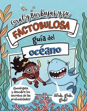 CORAL Y BURBUJAS Y SU FACTOBULOSA GUÍA DEL OCÉANO | 9788410301849 | TURNER, TRACEY ; REID, GILIAN