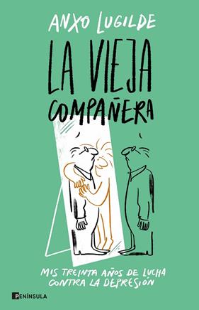 VIEJA COMPAÑERA : MIS TREINTA AÑOS DE LUCHA CONTRA LA DEPRESIÓN | 9788411000048 | LUGILDE, ANXO