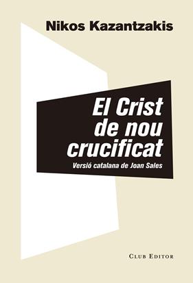 CRIST DE NOU CRUCIFIXAT, EL | 9788473292313 | KAZANTZAKIS, NIKOS