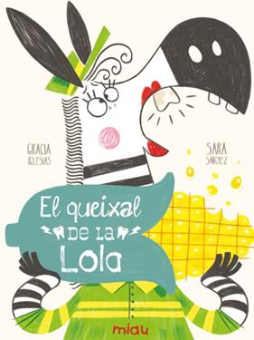 QUEIXAL DE LA LOLA, EL | 9791388030246 | IGLESIAS, GRACIA ; SANCHEZ ÑUÑEZ, SARA
