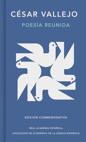 POESÍA REUNIDA (EDICIÓN CONMEMORATIVA DE LA RAE Y LA ASALE) | 9788410299740 | VALLEJO, CÉSAR