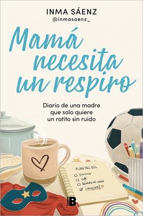 MAMÁ NECESITA UN RESPIRO | 9788466683043 | SÁENZ, INMA