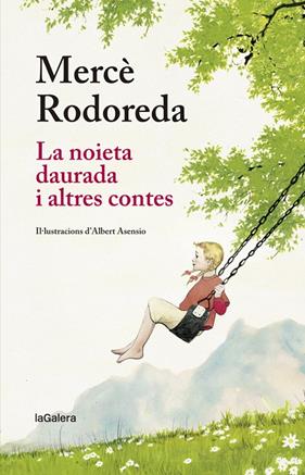 NOIETA DAURADA I ALTRES CONTES, LA | 9788424666873 | RODOREDA, MERCE ; ASENSIO, ALBERT