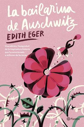BAILARINA DE AUSCHWITZ (EDICIÓN YOUNG ADULT), LA | 9788408301295 | EGER, EDITH