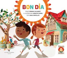 BON DIA | 9788418522741 | GELABERT, DÀMARIS ; SERRA, SEBASTIA ; CANYELLES, ANNA