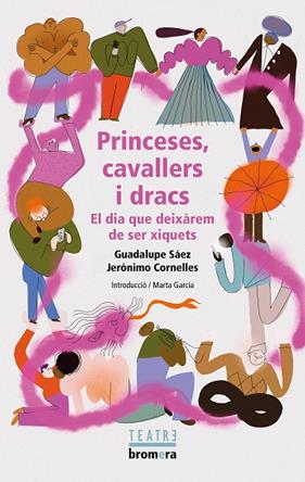 PRINCESES, CAVALLERS I DRACS : EL DIA QUE DEIXÀREM DE SER XIQUETS | 9788413587394 | SÁEZ, GUADALUPE ; CORNELLES, JERÓNIMO 