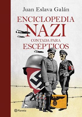 ENCICLOPEDIA NAZI CONTADA PARA ESCÉPTICOS | 9788408247029 | ESLAVA GALÁN, JUAN